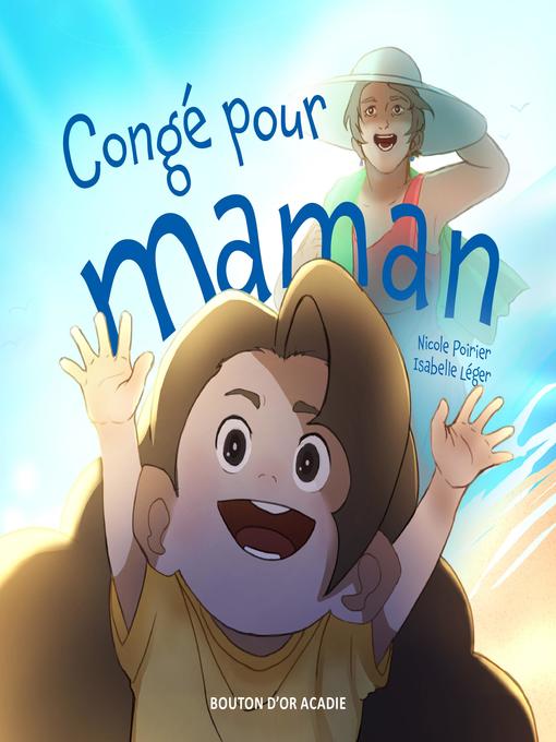 Title details for Congé pour maman by Nicole Poirier - Wait list